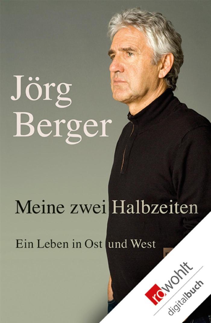 Meine zwei Halbzeiten Ein Leben in Ost und West