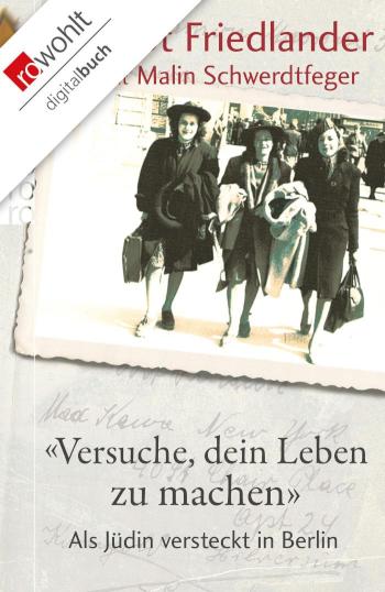 'Versuche, dein Leben zu machen' Als Jüdin versteckt in Berlin