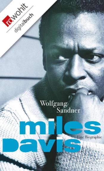 Miles Davis Eine Biographie