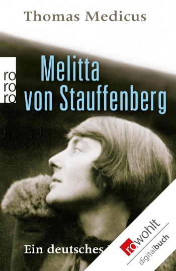 Melitta von Stauffenberg Ein deutsches Leben