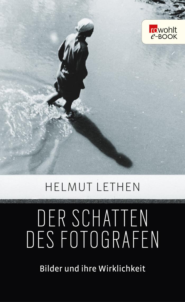 Der Schatten des Fotografen Bilder und ihre Wirklichkeit | Ausgezeichnet mit dem Preis der Leipziger Buchmesse 2014