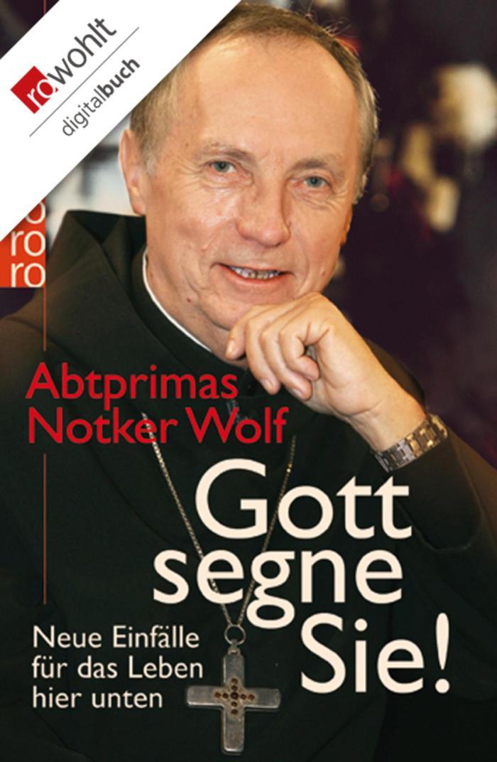 Gott segne Sie! Neue Einfälle für das Leben hier unten