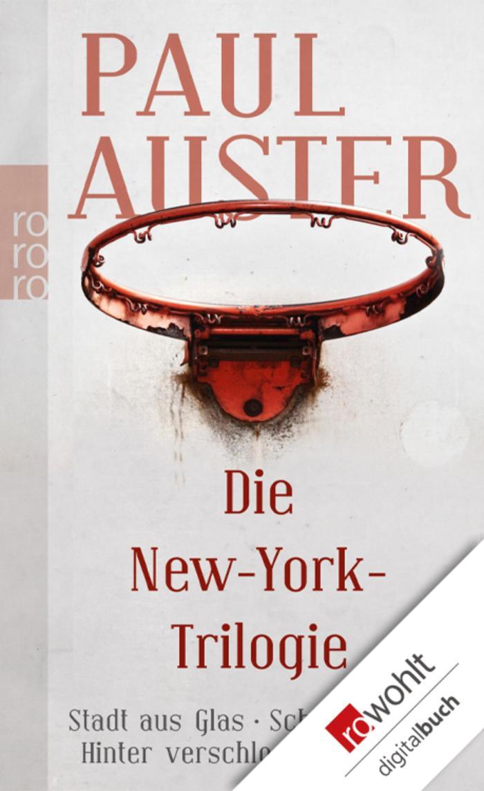 Die New-York-Trilogie Stadt aus Glas / Schlagschatten / Hinter verschlossenen Türen