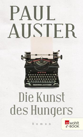 Die Kunst des Hungers Essays und Interviews