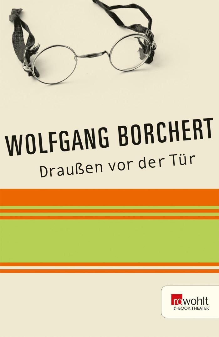 Draußen vor der Tür Ein Stück, das kein Theater spielen und kein Publikum sehen will