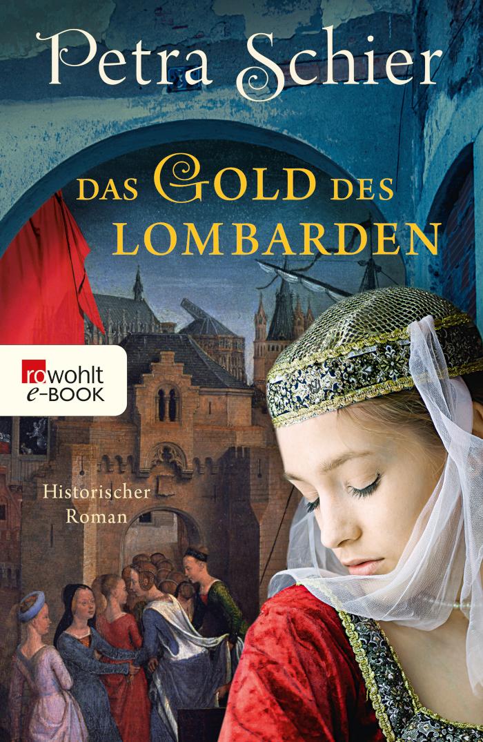 Das Gold des Lombarden Historischer Roman