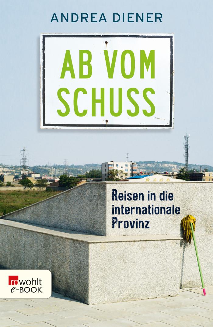 Ab vom Schuss Reisen in die internationale Provinz