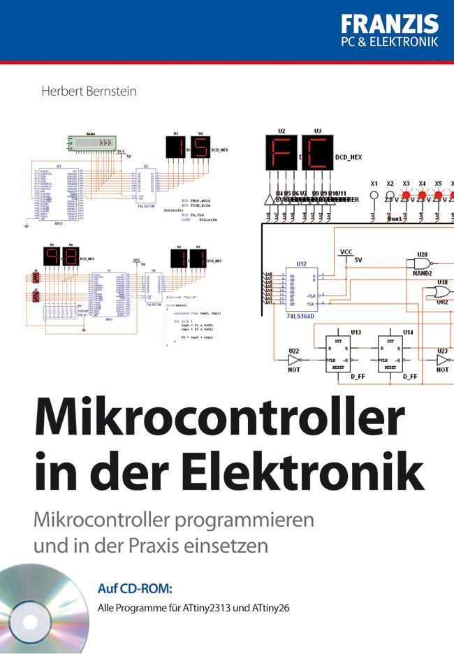 Mikrocontroller in der Elektronik Mikrocontroller programmieren und in der Praxis einsetzen