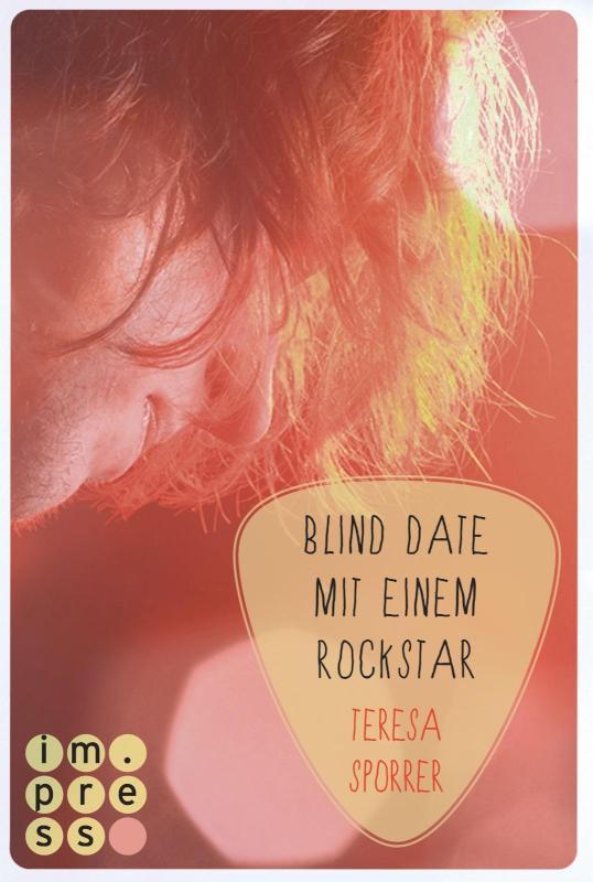 Blind Date mit einem Rockstar (Die Rockstars-Serie 2) Musiker-Liebesroman
