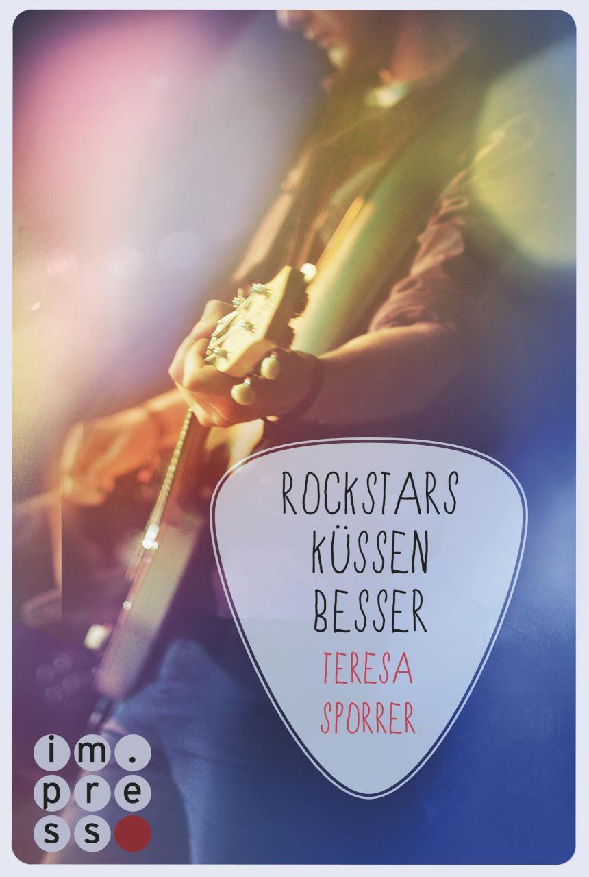 Rockstars küssen besser (Die Rockstars-Serie 7) Musiker Liebesroman für Fans von New Adult Romance
