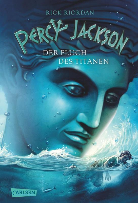 Percy Jackson 3: Der Fluch des Titanen Moderne Teenager, griechische Götter und nachtragende Monster - die Fantasy-Bestsellerserie ab 12 Jahren