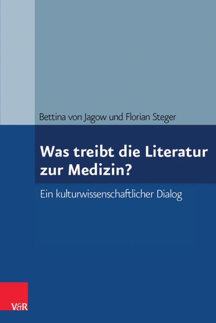 Was treibt die Literatur zur Medizin? Ein kulturwissenschaftlicher Dialog