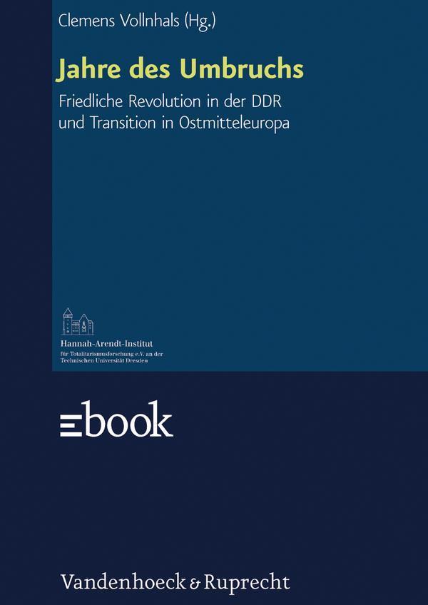Jahre des Umbruchs Friedliche Revolution in der DDR und Transition in Ostmitteleuropa