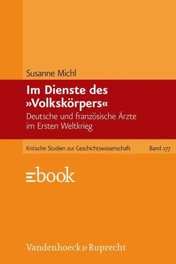 Im Dienste des »Volkskörpers« Deutsche und französische Ärzte im Ersten Weltkrieg