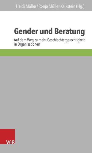 Gender und Beratung Auf dem Weg zu mehr Geschlechtergerechtigkeit in Organisationen