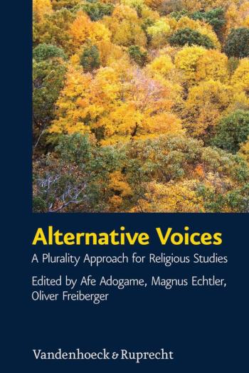 Alternative Voices A Plurality Approach for Religious Studies. Essays in Honor of Ulrich Berner