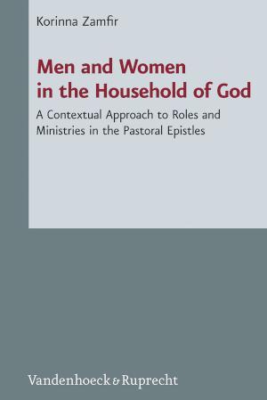 Men and Women in the Household of God A Contextual Approach to Roles and Ministries in the Pastoral Epistles