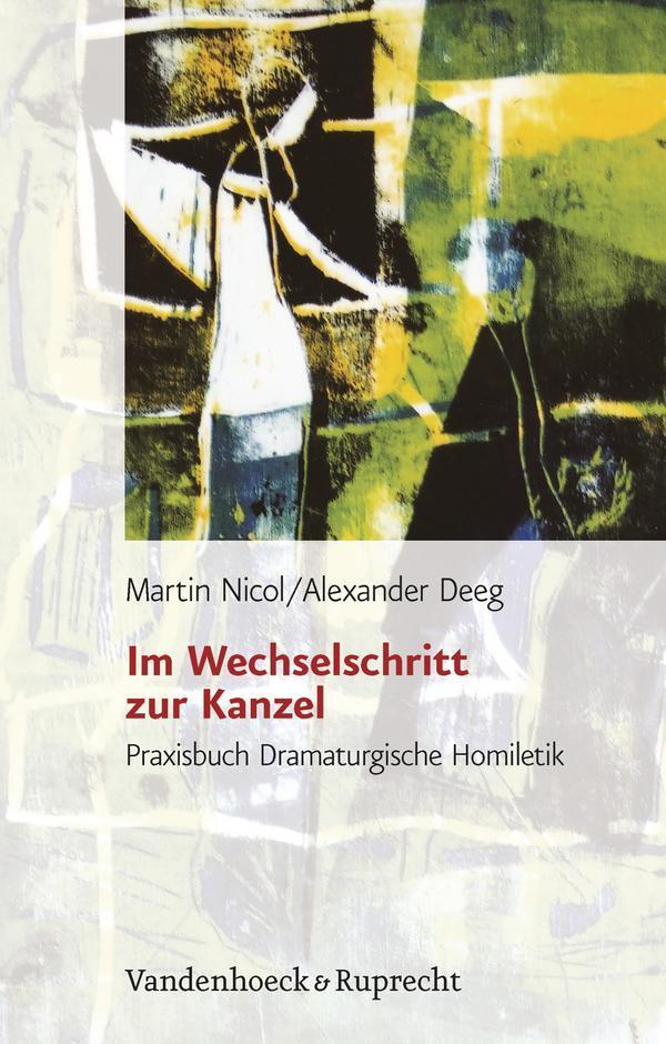 Im Wechselschritt zur Kanzel Praxisbuch Dramaturgische Homiletik