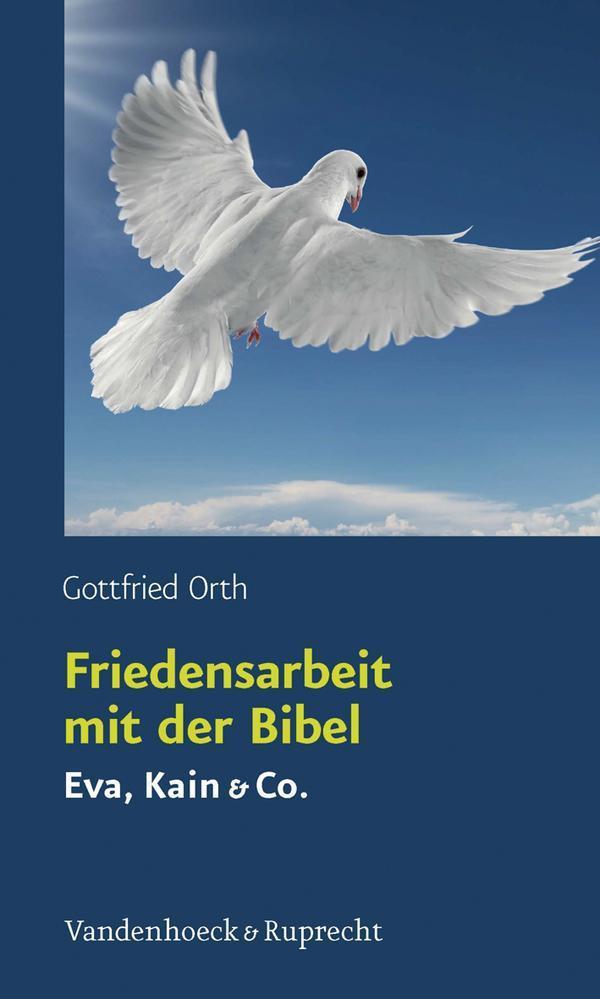Friedensarbeit mit der Bibel Eva, Kain& Co