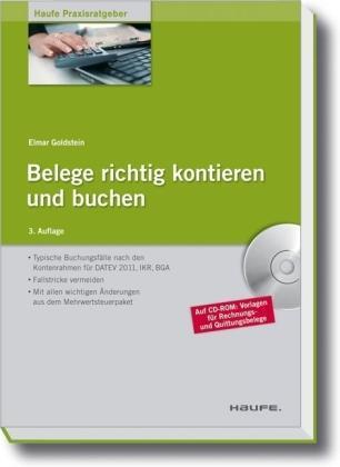 Belege richtig kontieren und buchen. Haufe Schnelleinstieg Typische Buchungsfälle nach den Kontenrahmen für DATEV 2011, IKR, BGA