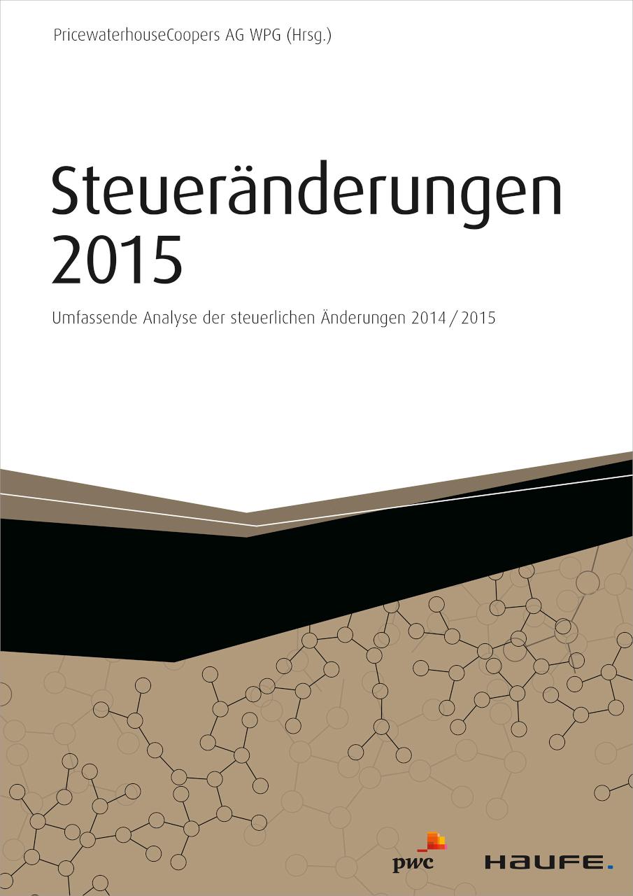 Steueränderungen 2015 Umfassende Analyse der steuerlichen Änderungen 2014/2015