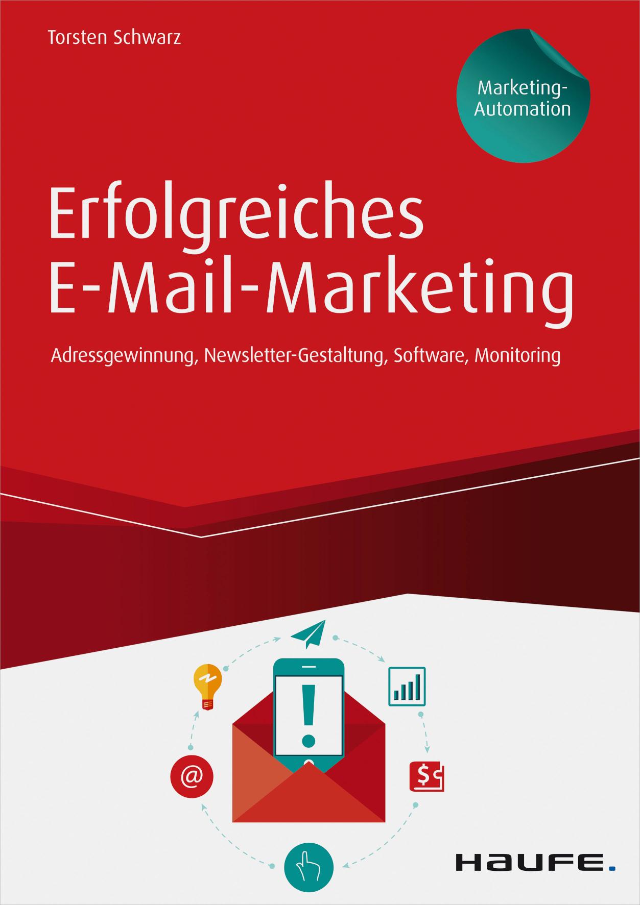 Erfolgreiches E-Mail-Marketing - inkl. Arbeitshilfen online Adressgewinnung, Newsletter-Gestaltung, Software, Monitoring