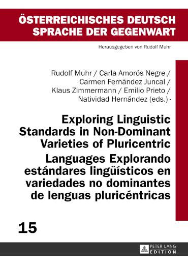 Exploring Linguistic Standards in Non-Dominant Varieties of Pluricentric Languages Explorando estandares lingueisticos en variedades no dominantes de lenguas pluricentricas 