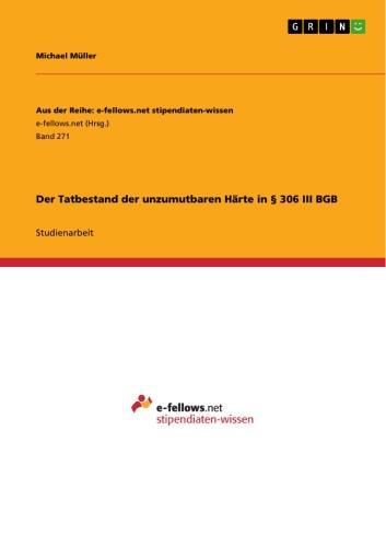 Der Tatbestand der unzumutbaren Härte in § 306 III BGB 