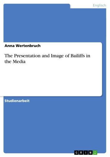 The Presentation and Image of Bailiffs in the Media 