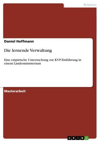 Die lernende Verwaltung Eine empirische Untersuchung zur KVP-Einführung in einem Landesministerium