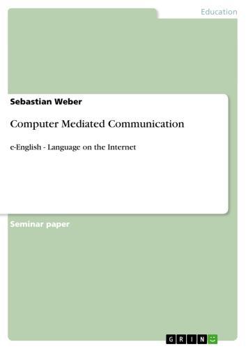 Computer Mediated Communication e-English - Language on the Internet