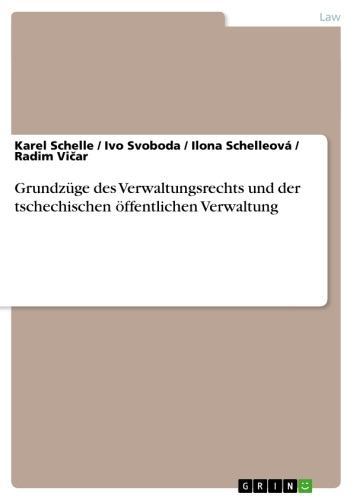 Grundzüge des Verwaltungsrechts und der tschechischen öffentlichen Verwaltung 