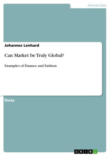 Can Market be Truly Global? Examples of Finance and Fashion