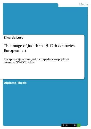The image of Judith in 15-17th centuries European art Interpretacija obraza Judifi v zapadnoevropejskom iskusstve XV-XVII vekov