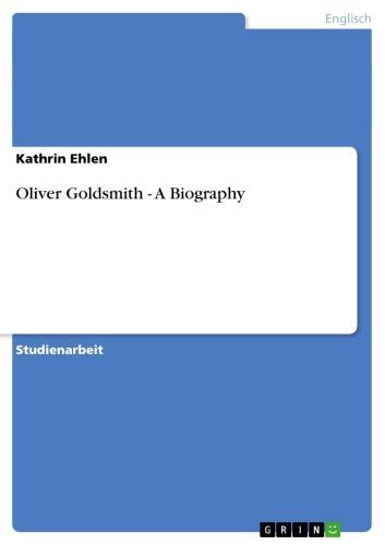 Oliver Goldsmith - A Biography 