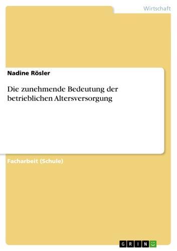 Die zunehmende Bedeutung der betrieblichen Altersversorgung 