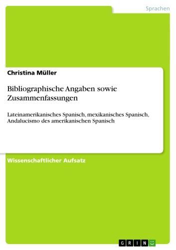 Bibliographische Angaben sowie Zusammenfassungen Lateinamerikanisches Spanisch, mexikanisches Spanisch, Andalucismo des amerikanischen Spanisch