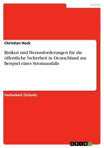 Risiken und Herausforderungen für die öffentliche Sicherheit in Deutschland  am Beispiel eines Stromausfalls 