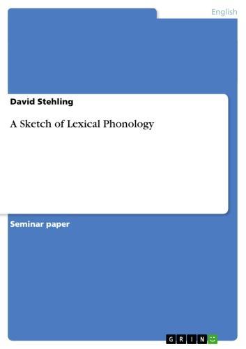 A Sketch of Lexical Phonology 
