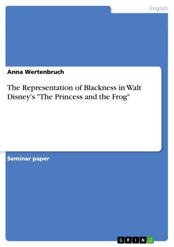 The Representation of Blackness in Walt Disney's 'The Princess and the Frog' 