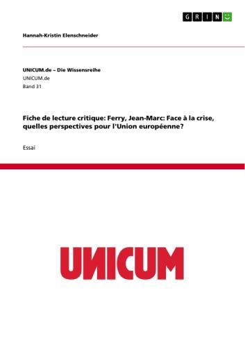Fiche de lecture critique: Ferry, Jean-Marc: Face à la crise, quelles perspectives pour l'Union européenne? 