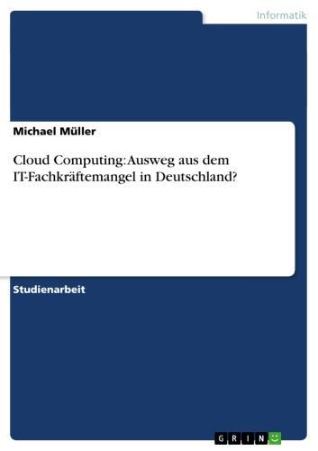 Cloud Computing: Ausweg aus dem IT-Fachkräftemangel in Deutschland? 