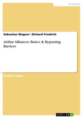 Airline Alliances. Basics& Bypassing Barriers 