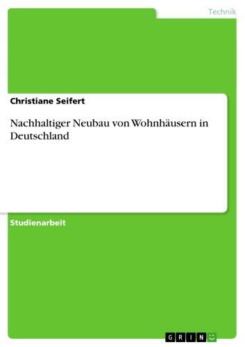 Nachhaltiger Neubau von Wohnhäusern in Deutschland 