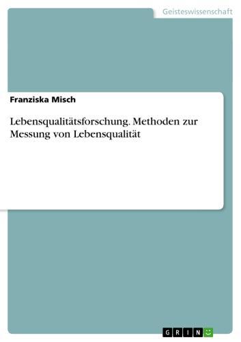 Lebensqualitätsforschung. Methoden zur Messung von Lebensqualität 