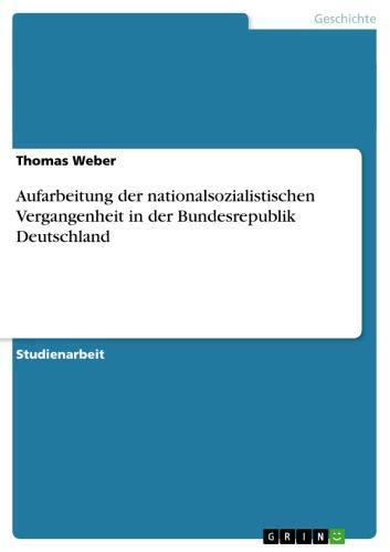 Aufarbeitung der nationalsozialistischen Vergangenheit in der Bundesrepublik Deutschland 