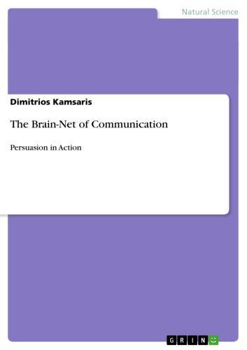 The Brain-Net of Communication Persuasion in Action