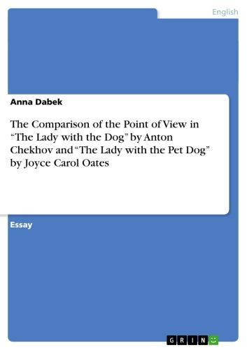 The Comparison of the Point of View in 'The Lady with the Dog' by Anton Chekhov and 'The Lady with the Pet Dog' by Joyce Carol Oates 