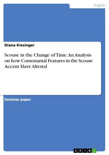 Scouse in the Change of Time. An Analysis on how Consonantal Features in the Scouse Accent Have Altered 