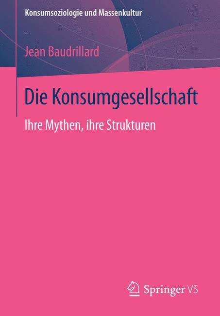 Die Konsumgesellschaft Ihre Mythen, ihre Strukturen